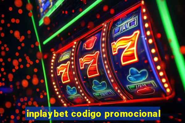 inplaybet codigo promocional